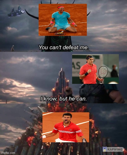 The Big 3 in the French Open | image tagged in memes,tennis,sports | made w/ Imgflip meme maker