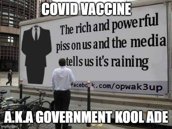 covid vaccine |  COVID VACCINE; A.K.A GOVERNMENT KOOL ADE | image tagged in memes | made w/ Imgflip meme maker