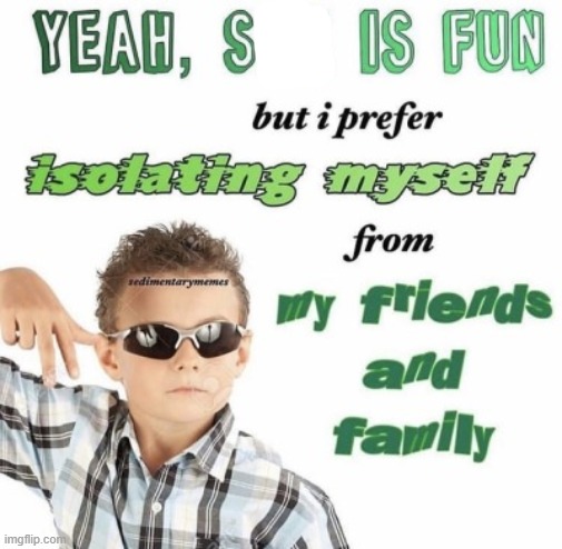 I isolate myself | made w/ Imgflip meme maker