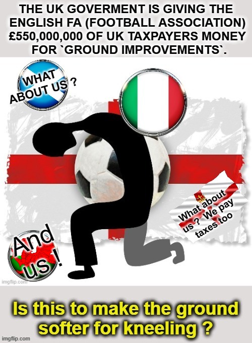 English FA spends £550M to make kneeling more comfortable ! | And
us ! | image tagged in england football | made w/ Imgflip meme maker
