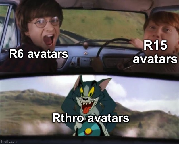 No offense to people who like rthro | R6 avatars; R15 avatars; Rthro avatars | image tagged in tom chasing harry and ron weasly | made w/ Imgflip meme maker