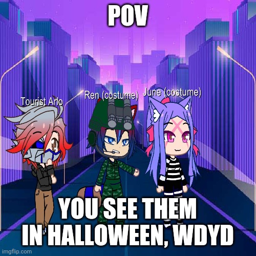 POV; YOU SEE THEM IN HALLOWEEN, WDYD | made w/ Imgflip meme maker