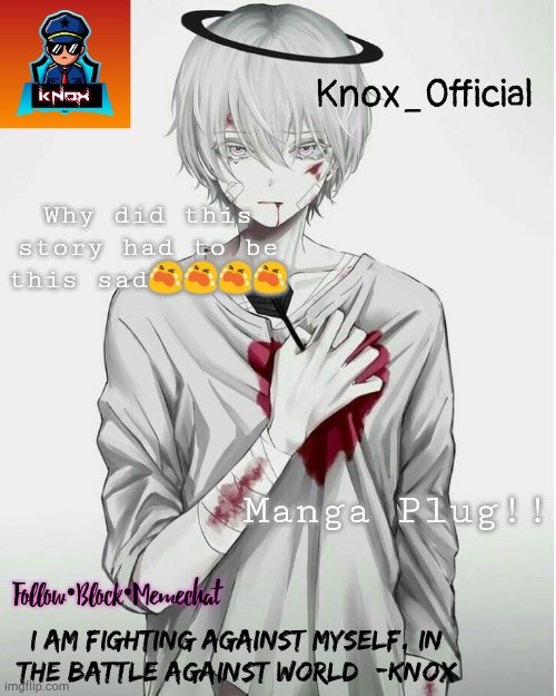 Knox_Official Announcement Template v7 | Why did this story had to be this sad😭😭😭😭; Manga Plug!! | image tagged in knox_official announcement template v7 | made w/ Imgflip meme maker