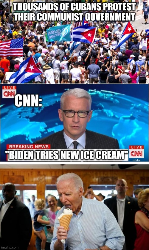 FAKE NEWS DOING WHAT THEY DO BEST | THOUSANDS OF CUBANS PROTEST THEIR COMMUNIST GOVERNMENT; CNN:; "BIDEN TRIES NEW ICE CREAM" | image tagged in cnn breaking news anderson cooper,biden ice cream,fake news,cuba,communist,joe biden | made w/ Imgflip meme maker