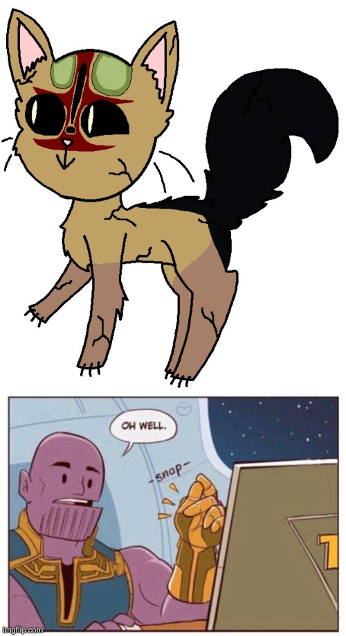SCP 173 Neko | image tagged in oh well thanos | made w/ Imgflip meme maker