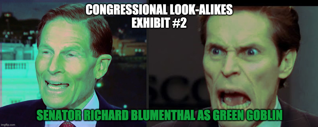 CONGRESSIONAL LOOK-ALIKES
EXHIBIT #2; SENATOR RICHARD BLUMENTHAL AS GREEN GOBLIN | image tagged in blumenthal,look-alike,green goblin | made w/ Imgflip meme maker