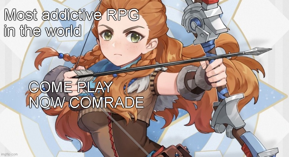 lol | Most addictive RPG
in the world; COME PLAY NOW COMRADE | image tagged in lol | made w/ Imgflip meme maker