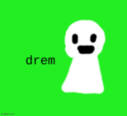 howdy | image tagged in drem | made w/ Imgflip meme maker