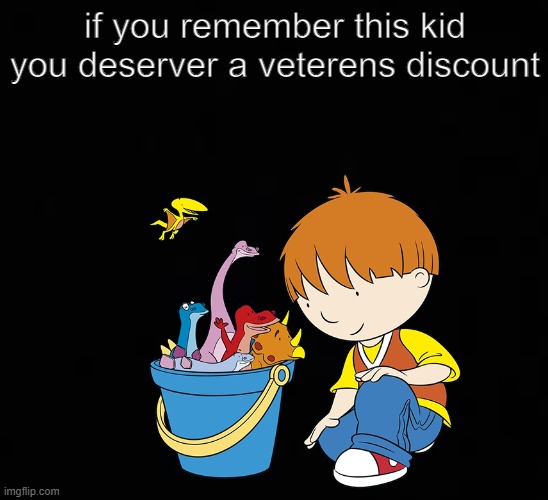 . | if you remember this kid you deserver a veterens discount | image tagged in childhood | made w/ Imgflip meme maker