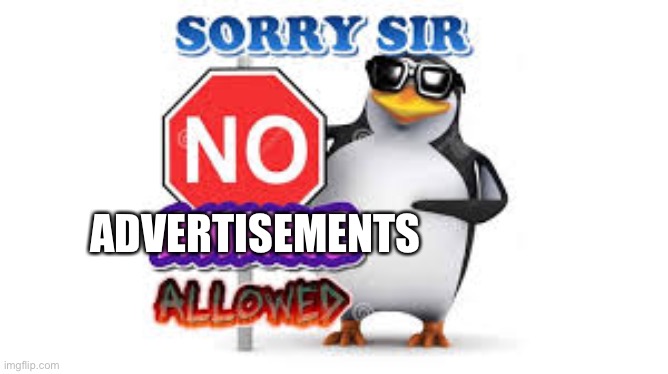 Sorry, sir. No advertisements allowed Blank Meme Template