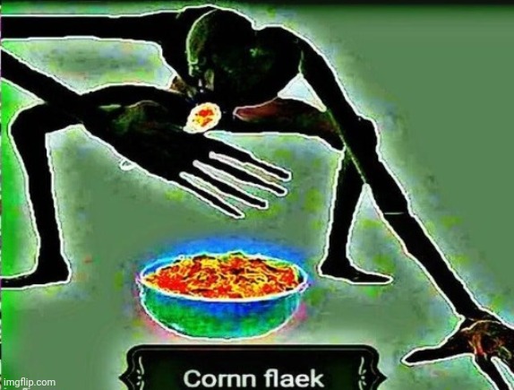 Another shitpost | image tagged in cornm flaek | made w/ Imgflip meme maker
