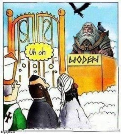 Uh oh oden | image tagged in uh oh oden,norse,mythology,oden,repost,heaven | made w/ Imgflip meme maker