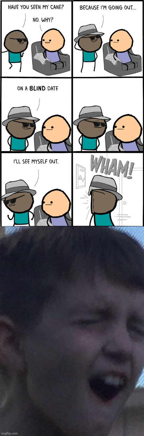 Ouch, the blind guy can't see himself out... | image tagged in oof,cyanide and happiness,dark humor,blind,blind date,memes | made w/ Imgflip meme maker