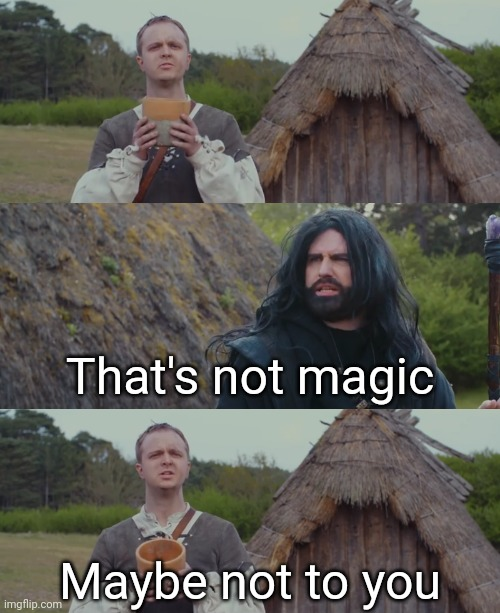 High Quality That's not magic Blank Meme Template