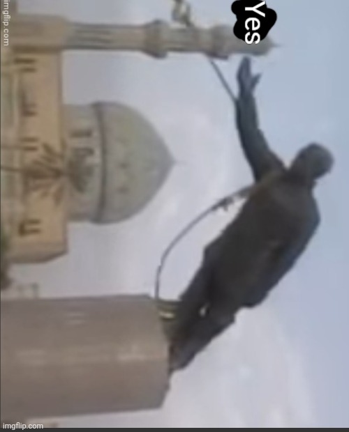 Yes Statue | image tagged in yes statue | made w/ Imgflip meme maker