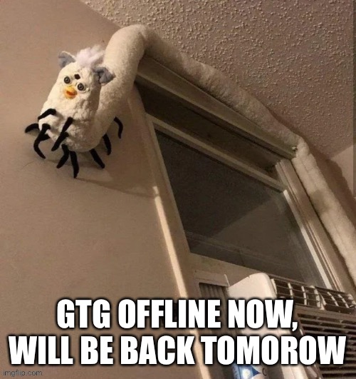 Hunger games will start tomorrow | GTG OFFLINE NOW, WILL BE BACK TOMORROW | made w/ Imgflip meme maker