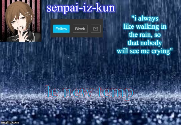 e | le new temp | image tagged in iz-kun's rain temp because yes made by lesbian_fishie | made w/ Imgflip meme maker