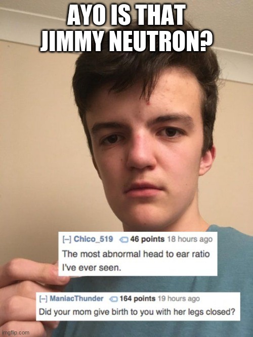 AYO IS THAT JIMMY NEUTRON? | made w/ Imgflip meme maker