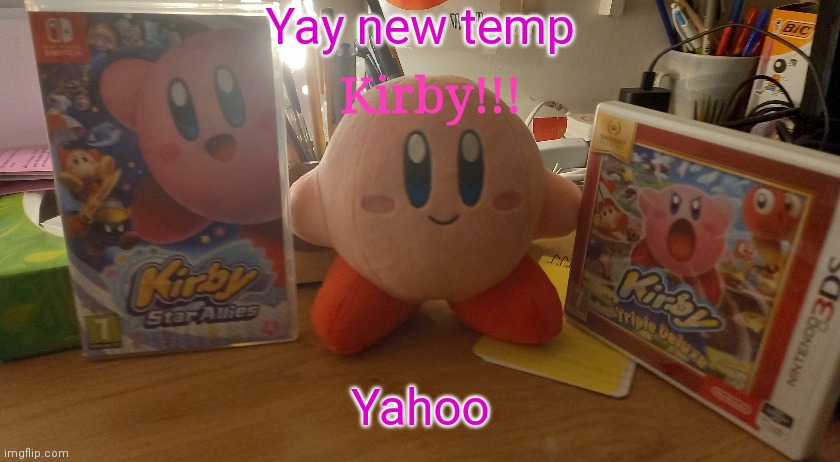 Yayaya | Yay new temp; Yahoo | image tagged in kirby plush announcement temp | made w/ Imgflip meme maker