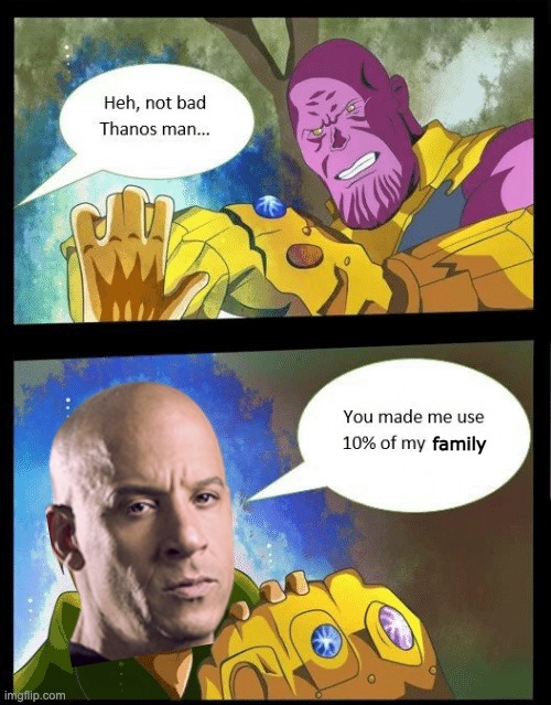 The infinity stones can't beat family |  family | image tagged in shaggy,fast and furious,funny,funny memes,memes,family | made w/ Imgflip meme maker