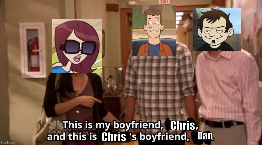 Yet another one of my unpopular interest | Chris; Chris; Dan | image tagged in this is my boyfriend and his boyfriend,dan vs | made w/ Imgflip meme maker