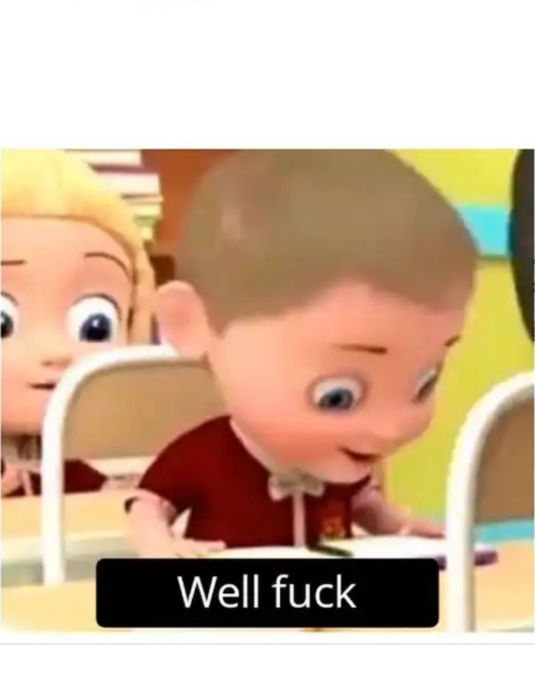 High Quality Well Fuck Blank Meme Template