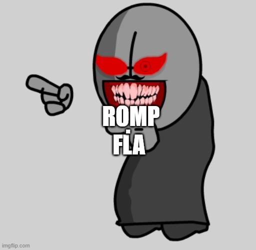 ROMP FLA . | made w/ Imgflip meme maker