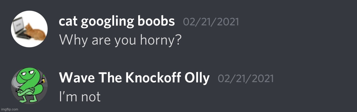 Old convo I had with my discord alt | made w/ Imgflip meme maker