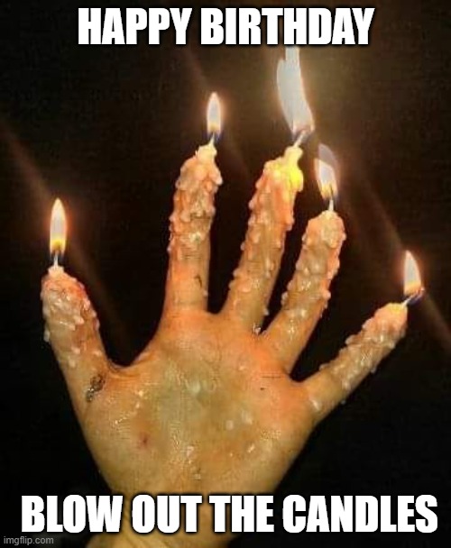Birthday | HAPPY BIRTHDAY; BLOW OUT THE CANDLES | image tagged in happy birthday | made w/ Imgflip meme maker