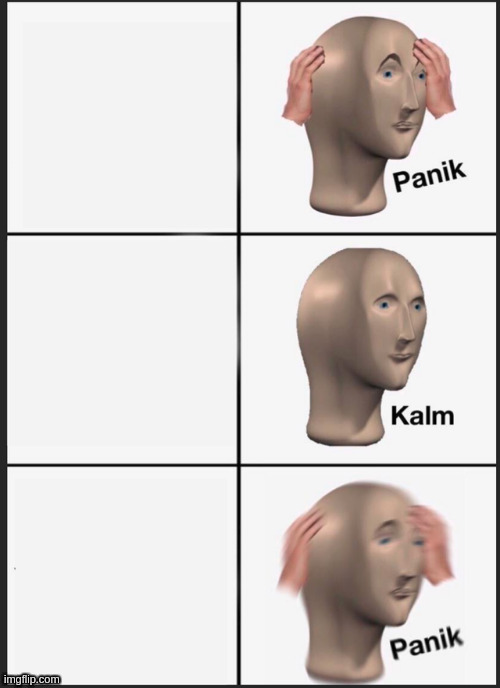 High Quality panik-kalm-panik Blank Meme Template