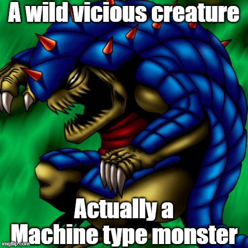 Misleading monster type 36 | A wild vicious creature; Actually a Machine type monster | image tagged in yugioh | made w/ Imgflip meme maker