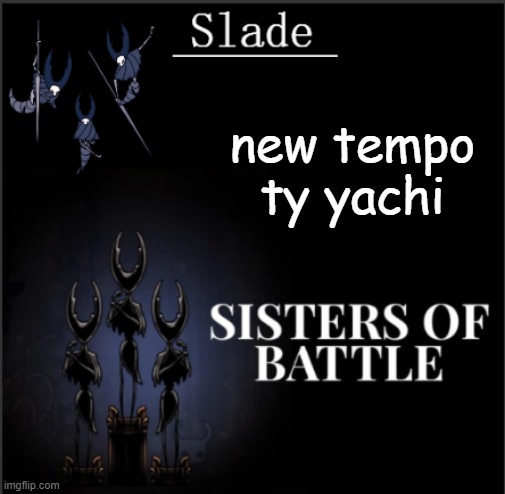 soap's sisters of battle tempo | new tempo ty yachi | image tagged in soap's sisters of battle tempo ty yachi | made w/ Imgflip meme maker