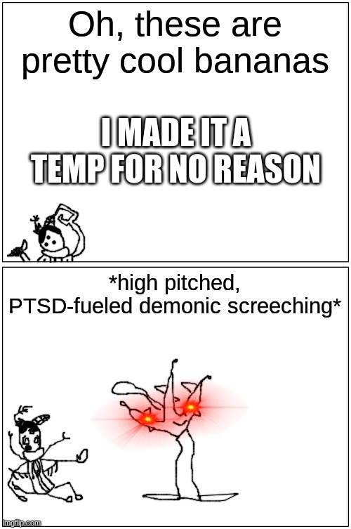 oh these are pretty cool hp bananas | I MADE IT A TEMP FOR NO REASON | image tagged in oh these are pretty cool hp bananas | made w/ Imgflip meme maker