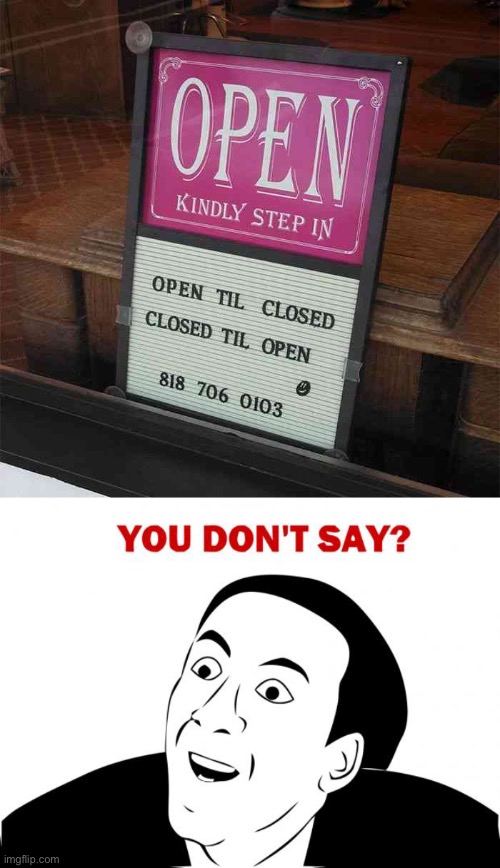 duh | image tagged in memes,you don't say,duh,stupid signs,closed,stores | made w/ Imgflip meme maker