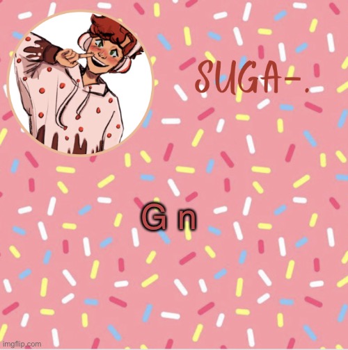 Suga | G n | image tagged in suga | made w/ Imgflip meme maker