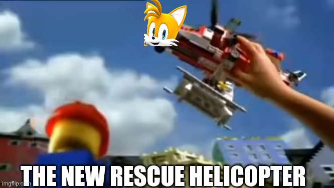 a man has fallen into the river in lego city start the rescue helicopter hey!! build the fox instead of helicopter | THE NEW RESCUE HELICOPTER | image tagged in lego city,tails the fox,tails | made w/ Imgflip meme maker