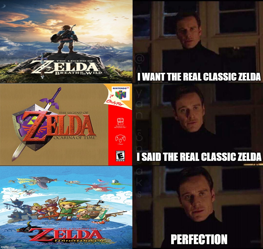 I Want The Real Classic Zelda, Not The Trashes Breath Of The Wild Or Ocarina Of Time | I WANT THE REAL CLASSIC ZELDA; I SAID THE REAL CLASSIC ZELDA; PERFECTION | image tagged in show me the real,zelda,legend of zelda,the legend of zelda,video games,games | made w/ Imgflip meme maker