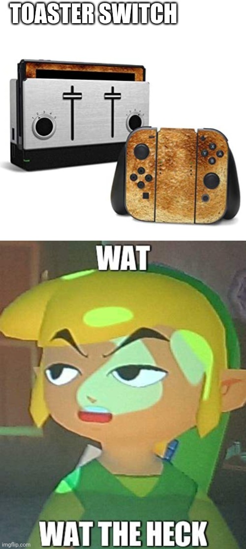 I ACTUALLY KINDA LIKE IT | TOASTER SWITCH | image tagged in nintendo switch,link,the legend of zelda,toaster | made w/ Imgflip meme maker