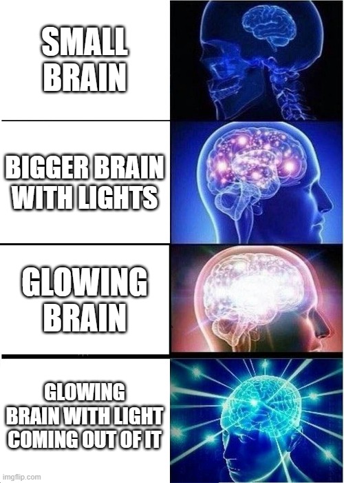 free epic ligol apples | SMALL BRAIN; BIGGER BRAIN WITH LIGHTS; GLOWING BRAIN; GLOWING BRAIN WITH LIGHT COMING OUT OF IT | image tagged in memes,expanding brain | made w/ Imgflip meme maker