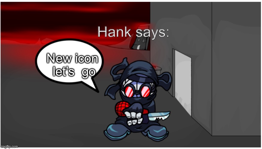 Hank says: | New icon 
let’s  go | image tagged in hank says | made w/ Imgflip meme maker