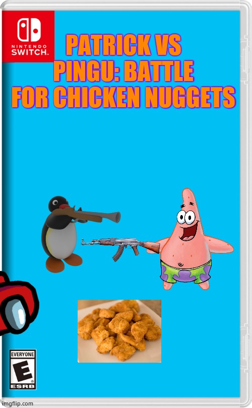 Old thing i made (Mod Note: Cringe) | PATRICK VS PINGU: BATTLE FOR CHICKEN NUGGETS | image tagged in nintendo switch | made w/ Imgflip meme maker