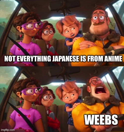 Rick Mitchell scream | NOT EVERYTHING JAPANESE IS FROM ANIME; WEEBS | image tagged in rick mitchell scream | made w/ Imgflip meme maker