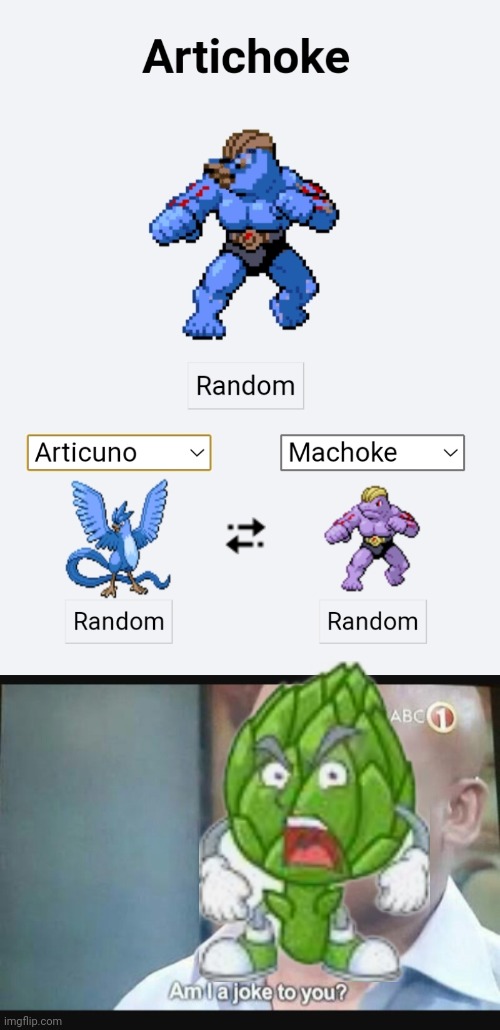 Artichoke | image tagged in am i a joke to you,artichoke,pokemon,pokemon fusion | made w/ Imgflip meme maker