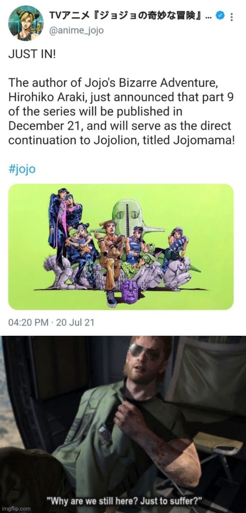 Your next line is "They had us in the first half, not gonna lie." | image tagged in why are we still here just to suffer,part,9,joke,memes,jojo's bizarre adventure | made w/ Imgflip meme maker