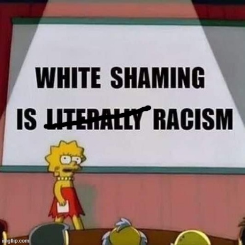 White Shaming | image tagged in conspiracy theory | made w/ Imgflip meme maker