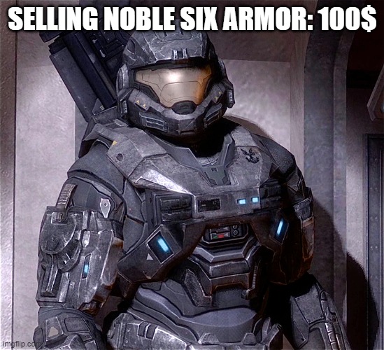 SELLING NOBLE SIX ARMOR: 100$ | made w/ Imgflip meme maker