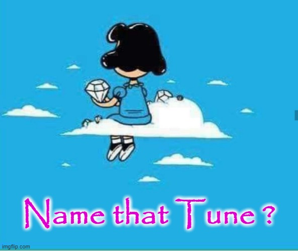 Name that tune ? | Name that Tune ? | image tagged in blues clues | made w/ Imgflip meme maker