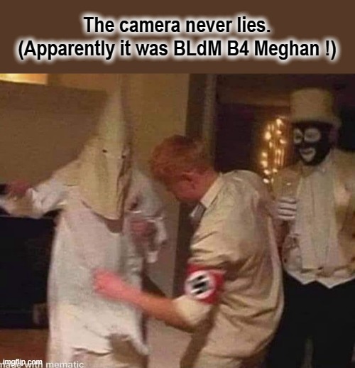 BLdM B4M | The camera never lies.
(Apparently it was BLdM B4 Meghan !) | image tagged in clash royale | made w/ Imgflip meme maker