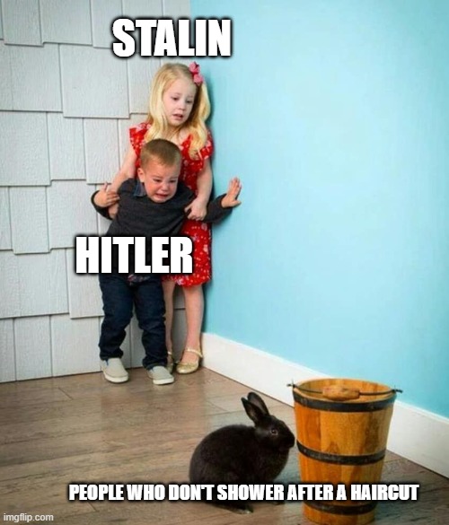 Please shower | STALIN; HITLER; PEOPLE WHO DON'T SHOWER AFTER A HAIRCUT | image tagged in shower,scared kid | made w/ Imgflip meme maker