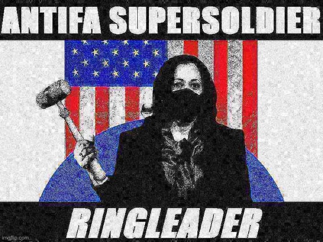 Kamala Harris ANTIFA supersoldier ringleader deep-fried 2 | image tagged in kamala harris antifa supersoldier ringleader deep-fried 2 | made w/ Imgflip meme maker
